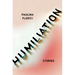 Humiliation: Stories