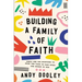 Building a Family of Faith: Simple and Fun Devotions to Draw You Close to Each Other and Nearer to God