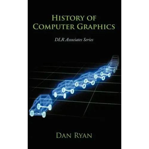 History of Computer Graphics: Dlr Associates Series