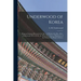 Underwood of Korea [microform]: Being an Intimate Record of the Life and Work of the Rev. H.G. Underwood, D.D., LL.D., for Thity-one Years a Missionar