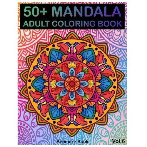 50+ Mandala: Adult Coloring Book 50 Mandala Images Stress Management Coloring Book For Relaxation, Meditation, Happiness and Relief