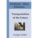 Problems - Ideas - Solutions: Transportation of the Future: Solving Global Problems Together (with Pictures)