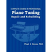 Complete Course in Professional Piano Tuning, Repair, and Rebuilding