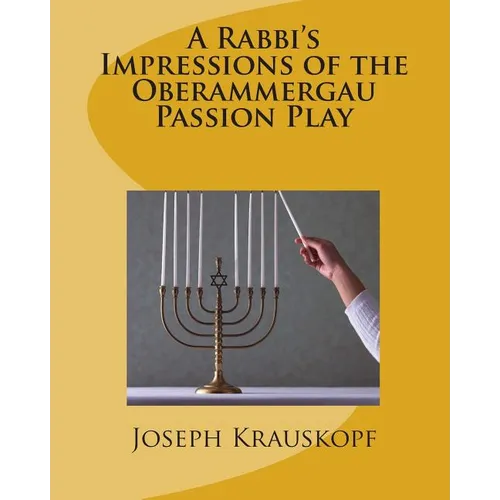 A Rabbi's Impressions of the Oberammergau Passion Play