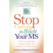 Stop Carrying the Weight of Your MS: The Art of Losing Weight, Healing Your Body, and Soothing Your Multiple Sclerosis