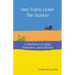 Two Trains Leave The Station: A Meditation on Aging, Alzheimer's, and Arithmetic