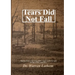Tears Did Not Fall: Stories from a far away land, rural north Georgia of the 1950's and 60's.