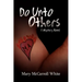 Do Unto Others: A Mystery Novel