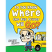 Do You Know Where The Bus Driver Will Go?: Revised Edition