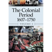 The Colonial Period, 1607-1750, Volume 2