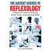 The Ancient Science of Reflexology: A Beginner's Guide to Reducing Stress, Toxins, and Improving Health