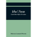 Arthur T. Pierson; A Spiritual Warrior Mighty In The Scriptures; A Leader In The Modern Missionary Crusade