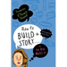 How to Build a Story . . . Or, the Big What If
