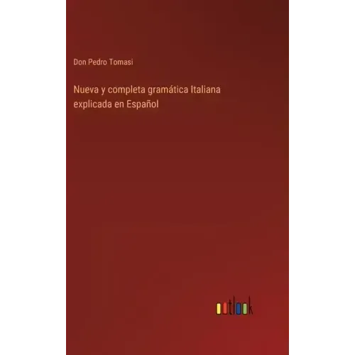 Nueva y completa gramática Italiana explicada en Español