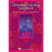 The Christmas Caroling Songbook 50 Holiday Favorites for Church School and Community Easy-To-Use Arrangements for Sing-Alongs Choirs and Holiday Gathe