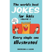 The World's Best Jokes for Kids, Volume 2: Every Single One Illustrated