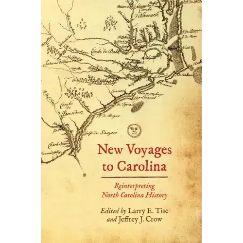 New Voyages to Carolina: Reinterpreting North Carolina History