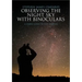 Observing the Night Sky with Binoculars: A Simple Guide to the Heavens