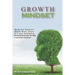 Growth Mindset: Build your Fantastic Elastic Brain, Shape It to Build Confidence, Perseverance, and Develop a Growth Mindset