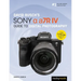 David Busch's Sony Alpha A7r IV Guide to Digital Photography