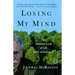 Losing My Mind: An Intimate Look at Life with Alzheimer's