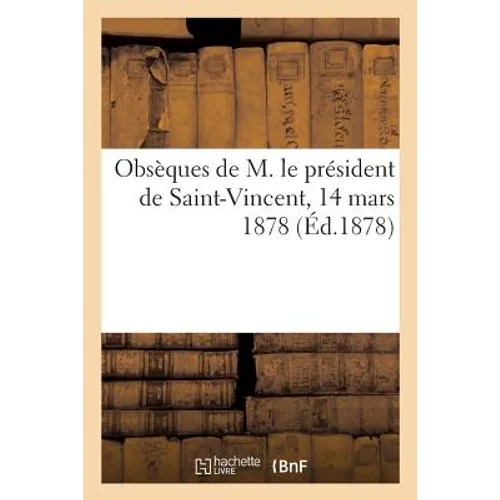 Obsèques de M. Le Président de Saint-Vincent, 14 Mars 1878