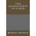 The Aggravation Of Elmer