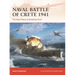 Naval Battle of Crete 1941: The Royal Navy at Breaking Point
