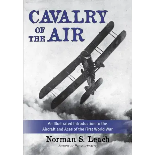 Cavalry of the Air: An Illustrated Introduction to the Aircraft and Aces of the First World War