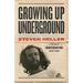 Growing Up Underground: A Memoir of Counterculture New York