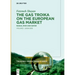 The Gas Troika on the European Gas Market: Russia, Iran and Qatar Volume 1: 2008-2015