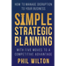 Simple Strategic Planning: Five moves to building a competitive advantage
