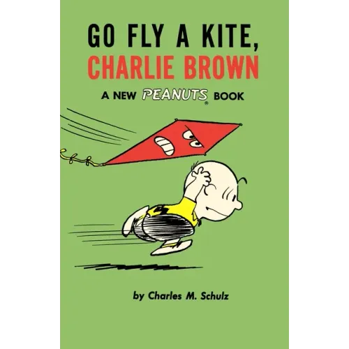 Go Fly a Kite, Charlie Brown: A New Peanuts Book