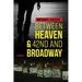 Between Heaven & 42nd and Broadway