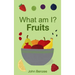 What am I? Fruits