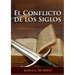 El Conflicto de los Siglos: (Historia de la Redención, cristología adventista, Comentario Histórico de los Evangelios y Eventos de los últimos días)