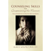 Counseling Skills for Companioning the Mourner: The Fundamentals of Effective Grief Counseling