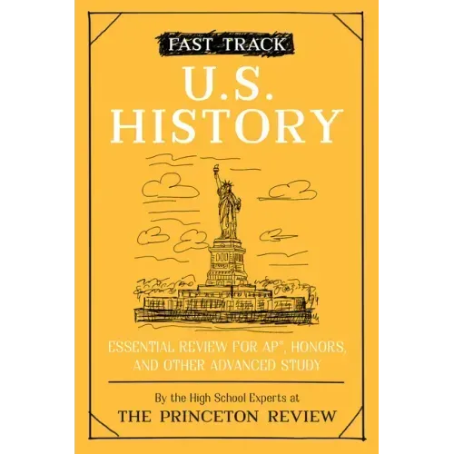 Fast Track: U.S. History: Essential Review for Ap, Honors, and Other Advanced Study