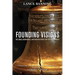 Founding Visions: The Ideas, Individuals, and Intersections That Created America
