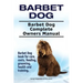 Barbet Dog. Barbet Dog Complete Owners Manual. Barbet Dog book for care, costs, feeding, grooming, health and training.
