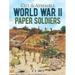 Cut & Assemble World War II Paper Soldiers