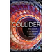 Collider: The Search for the World's Smallest Particles