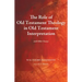 The Role of Old Testament Theology in Old Testament Interpretation: And Other Essays