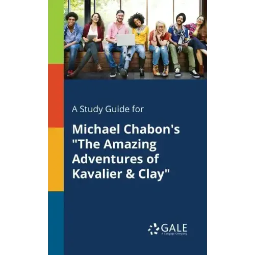 A Study Guide for Michael Chabon's "The Amazing Adventures of Kavalier & Clay"