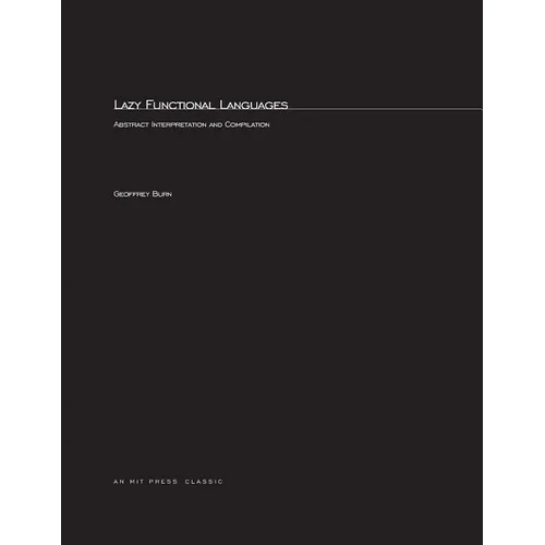 Lazy Functional Languages: Abstract Interpretation and Compilation