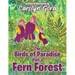 The Birds of Paradise Visit a Fern Forest