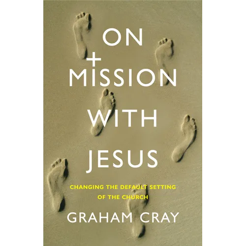 On Mission with Jesus: Changing the Default Setting of the Church