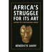 Africa's Struggle for Its Art: History of a Postcolonial Defeat