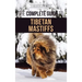 The Complete Guide to the Tibetan Mastiff: Finding, Raising, Training, Feeding, and Successfully Owning a Tibetan Mastiff