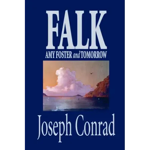 Falk, Amy Foster and Tomorrow by Joseph Conrad, Fiction, Classics